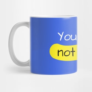 you're not alone Mug